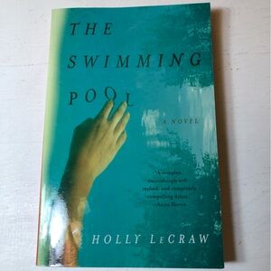 The Swimming Pool by Holly LeCraw, Paperback, 307 pgs, Pre-owned, pet/smoke free
